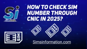 How to Check SIM Number Through CNIC In 2025?