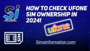 How to Check Ufone SIM Ownership  